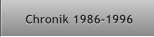 Chronik 1986-1996 Chronik 1986-1996