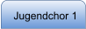 Jugendchor 1