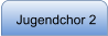 Jugendchor 2